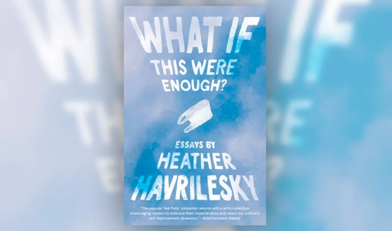What If This Were Enough by Heather Havrilesky